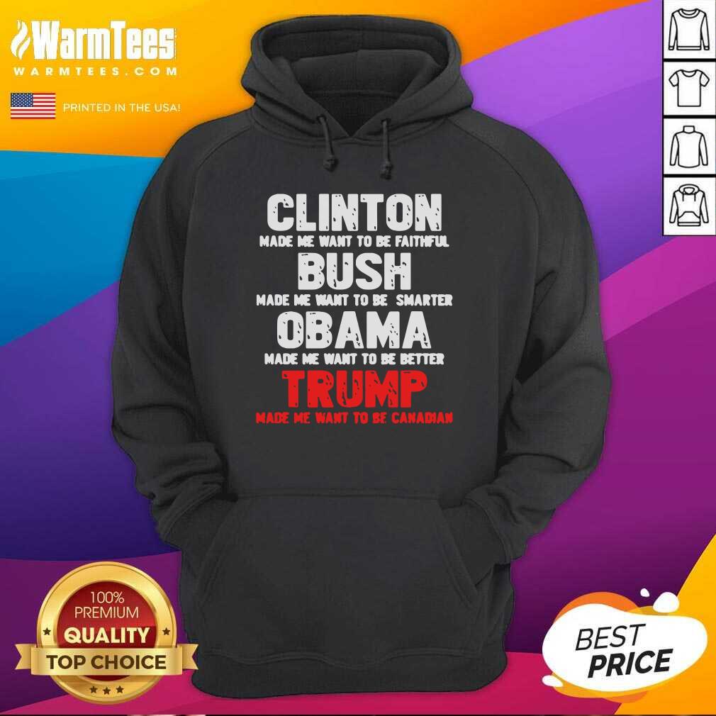 nice-clinton-made-me-want-to-faithful-bush-made-me-want-to-smarter-obama-made-me-want-to-be-behoodie.jpg
