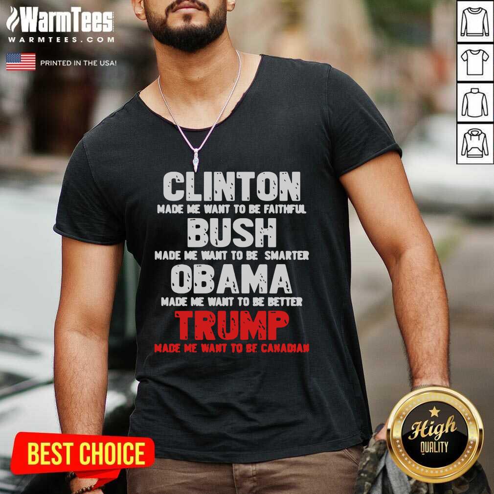 nice-clinton-made-me-want-to-faithful-bush-made-me-want-to-smarter-obama-made-me-want-to-be-bev-neck.jpg