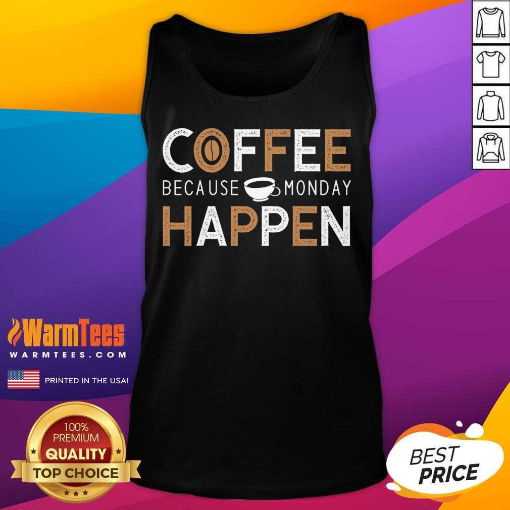 Nice Coffee Because Monday Happen Shirt