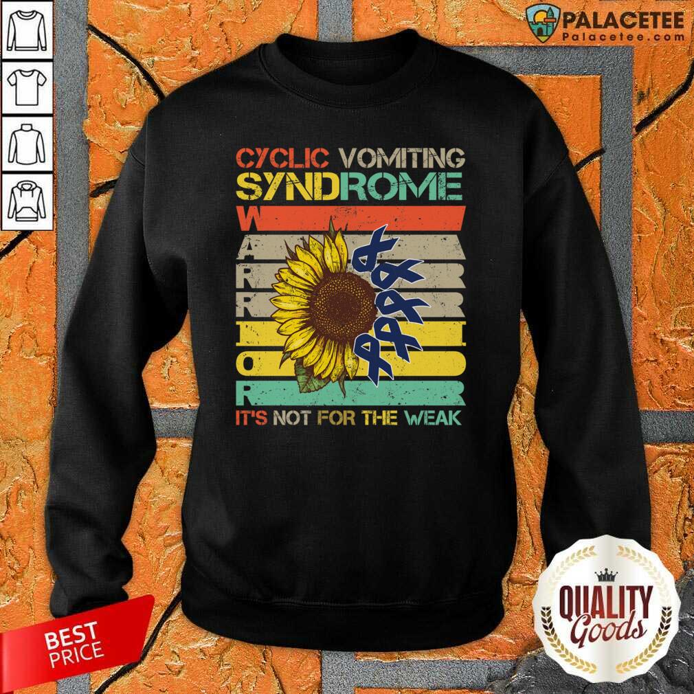 Nice Cyclic Vomiting Syndrome Warrior It Is Not For The Weak Sunflower Shirt