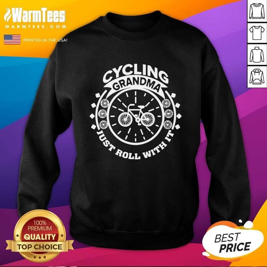 Nice Cycling Grandma Just Roll With It Shirt