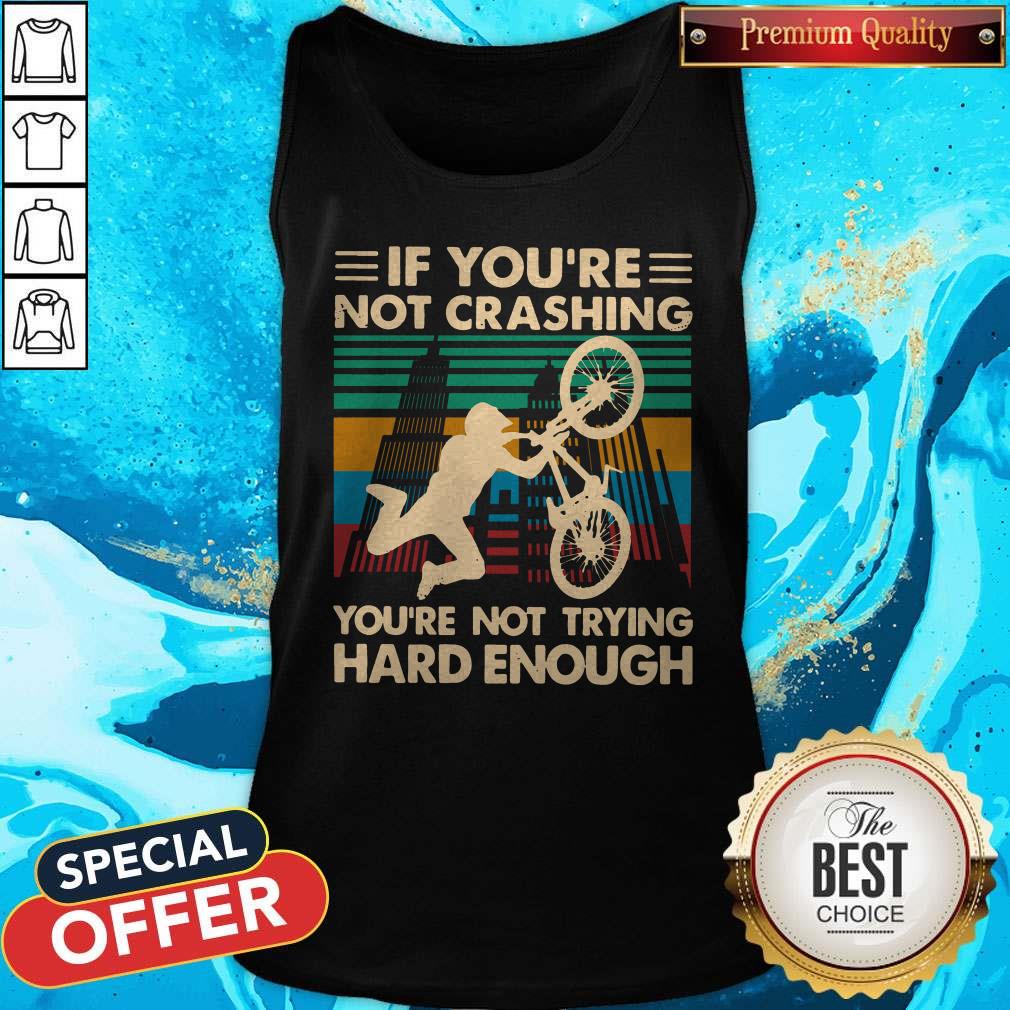 nice-cycling-if-youre-not-crashing-youre-not-trying-hard-enough-vintage-tank-top.jpg