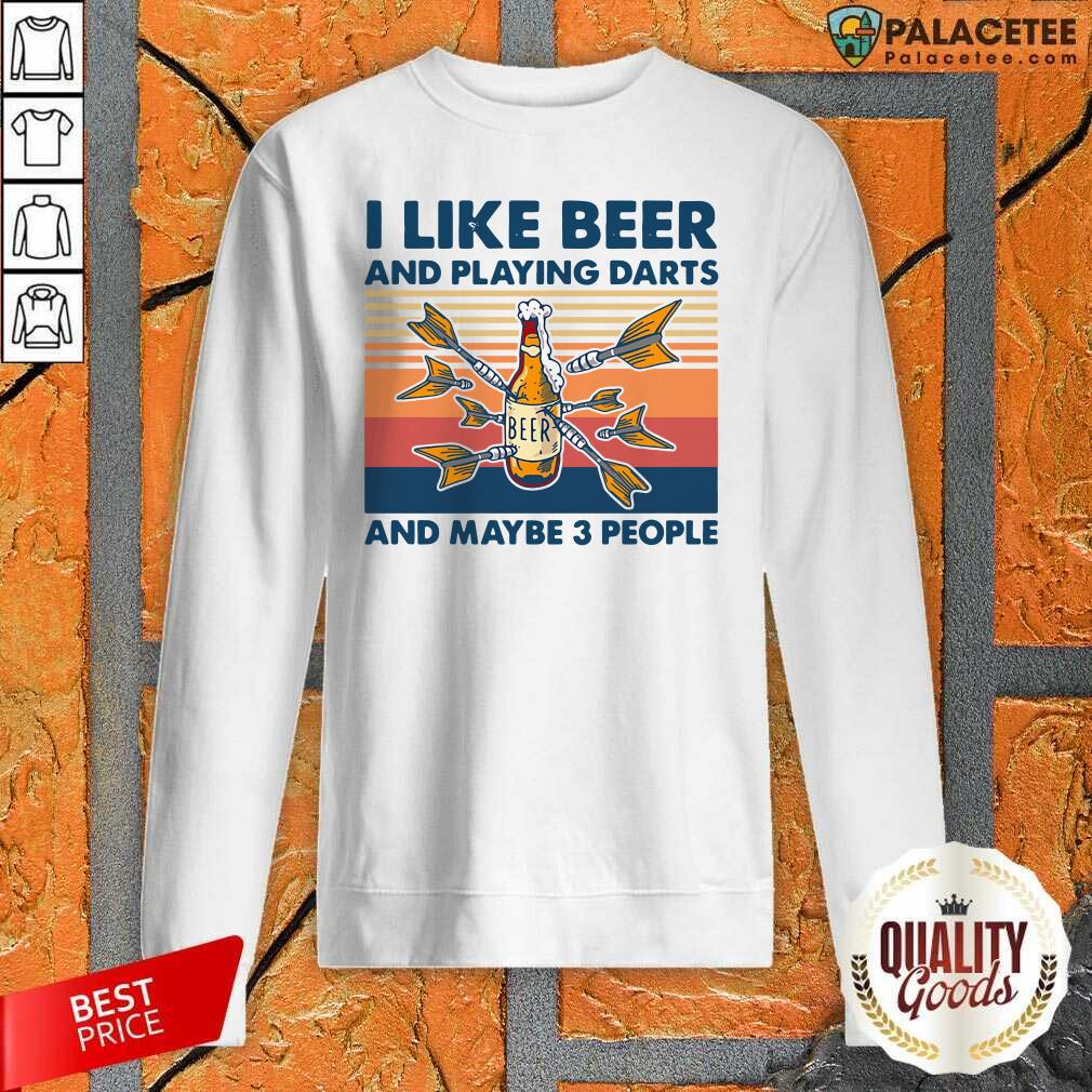 Nice Darts I Like Beer And Playing Darts And Maybe 3 People Vintage Shirt