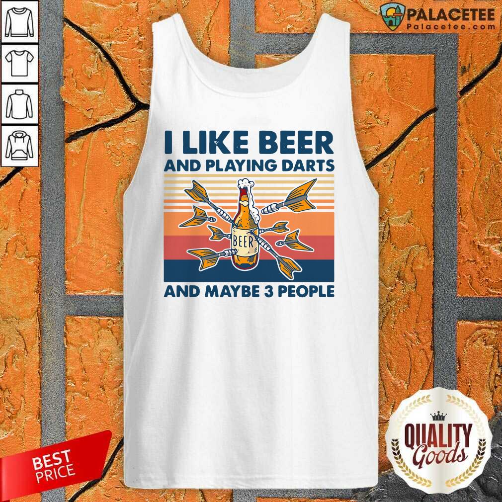 Nice Darts I Like Beer And Playing Darts And Maybe 3 People Vintage Shirt