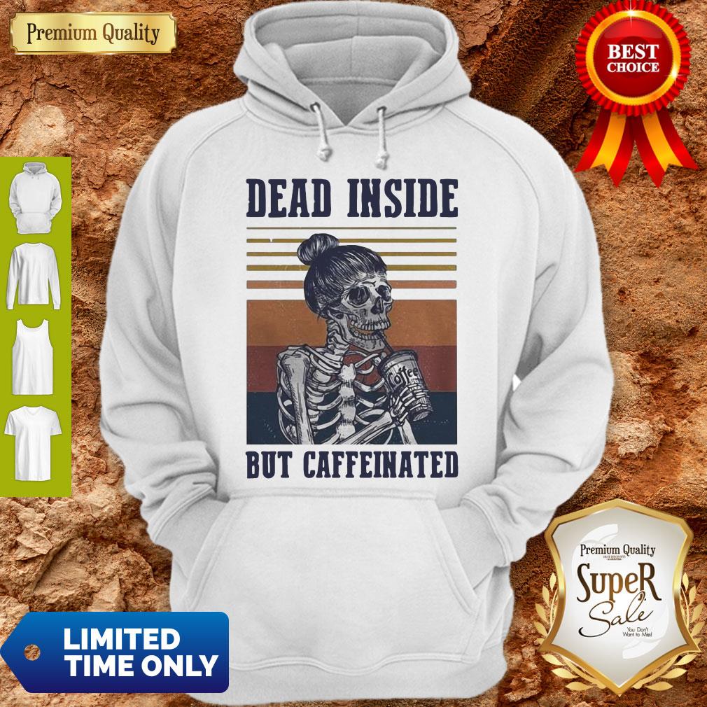 Nice Dead Inside But Caffeinated Vintage Shirt