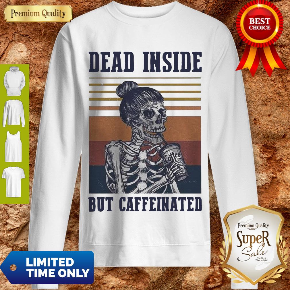 Nice Dead Inside But Caffeinated Vintage Shirt
