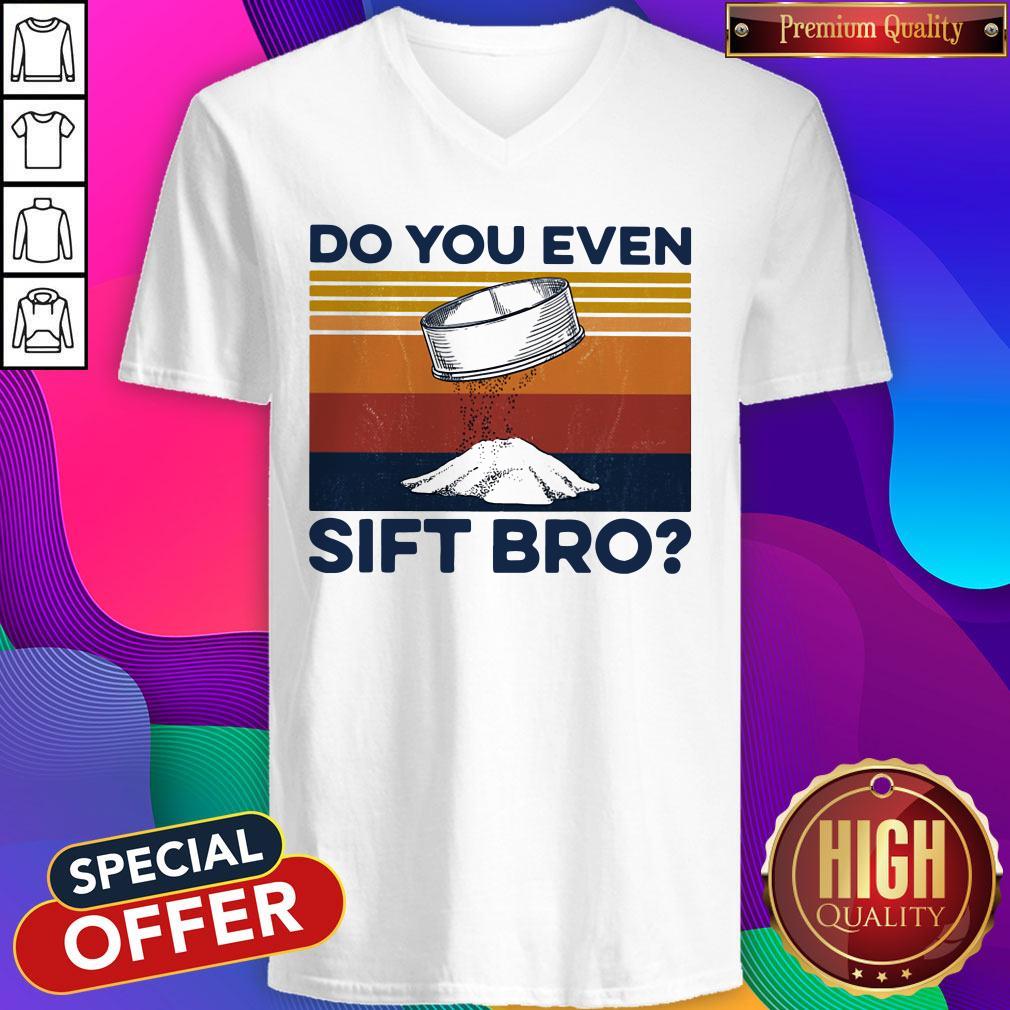 Nice Do You Even Sift Bro Shirt