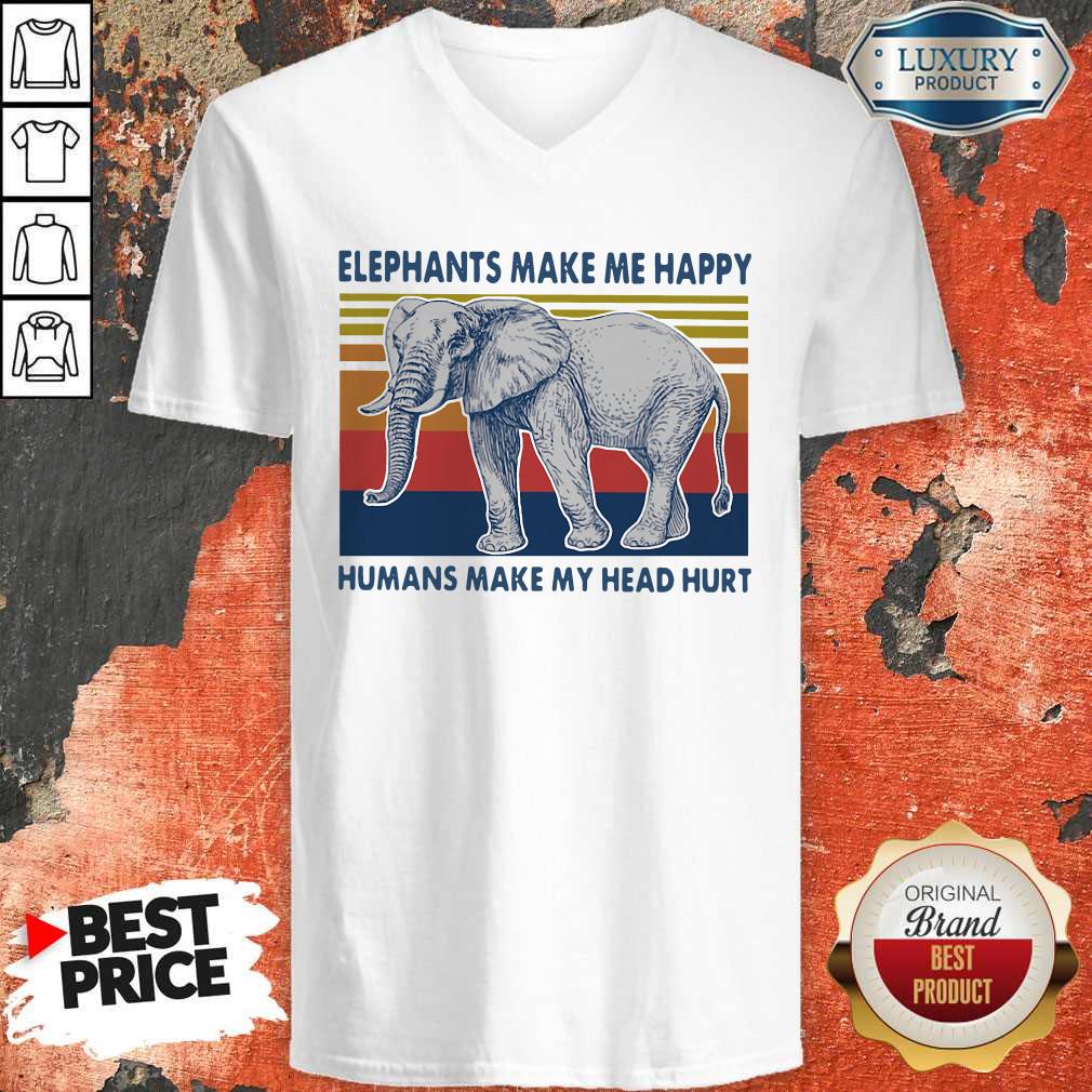 Nice Elephants Make Me Happy Humans Make My Head Hurt Shirt