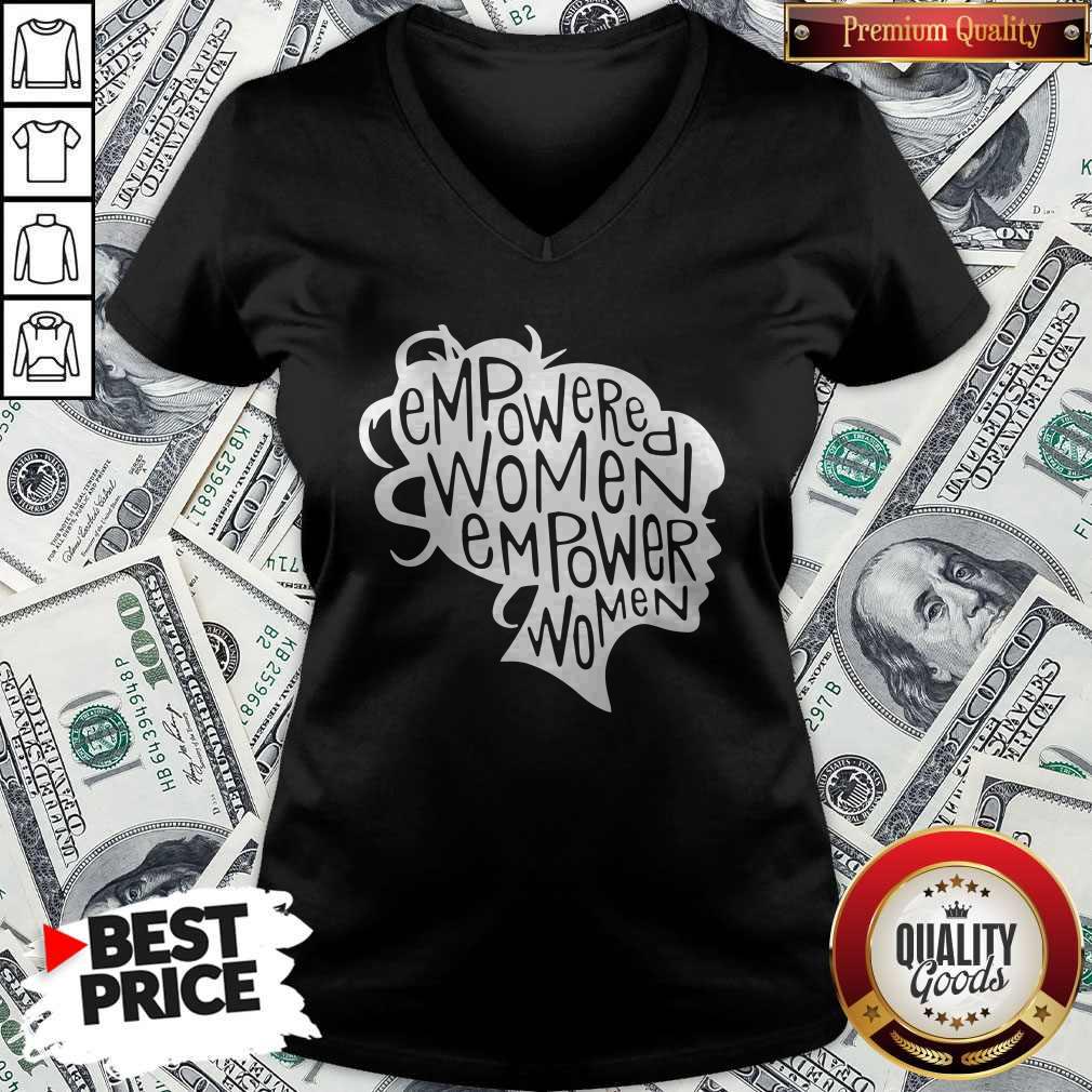 Nice Empowered Women Empower Women Shirt