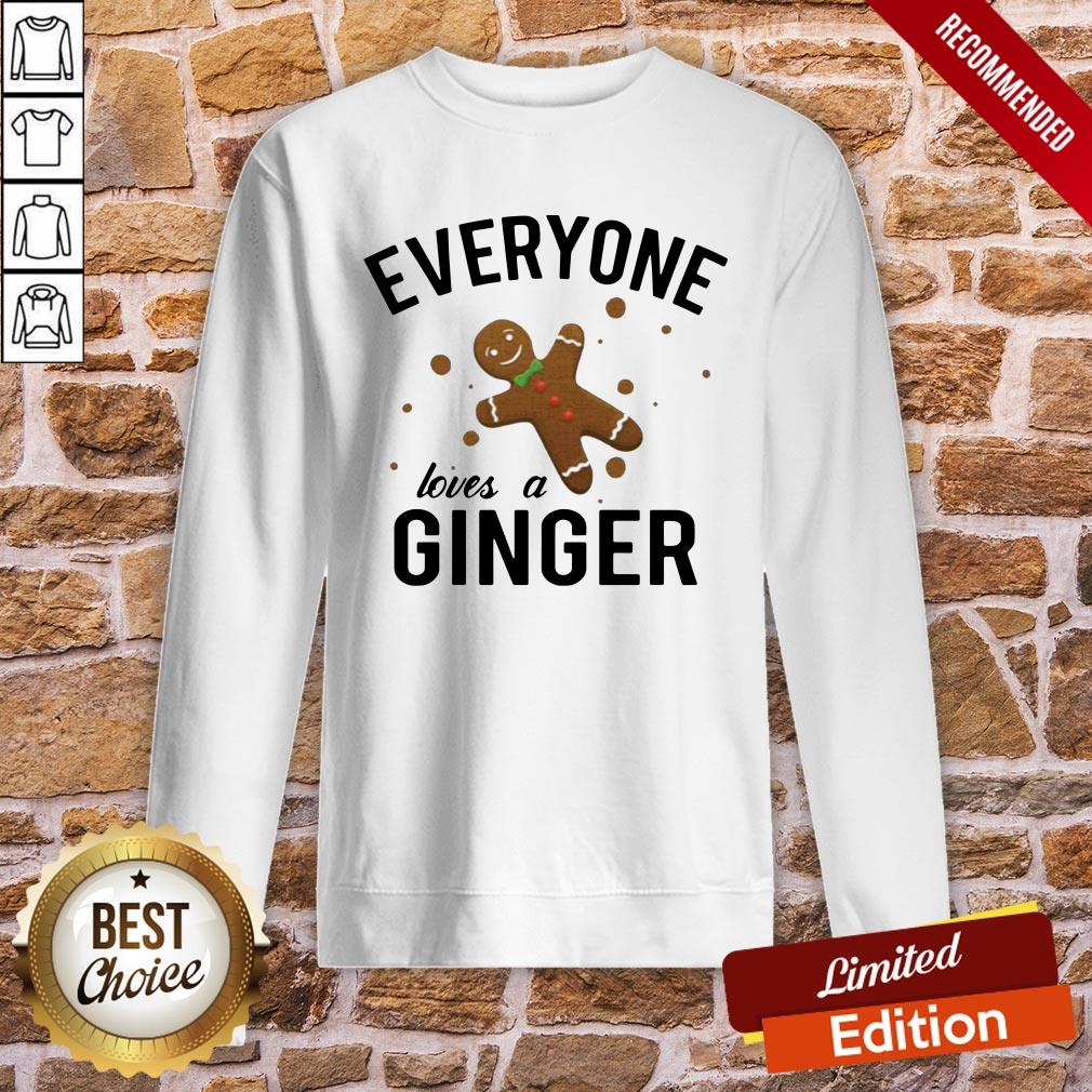 Nice Everyone Loves A Ginger Gingerbread Shirt