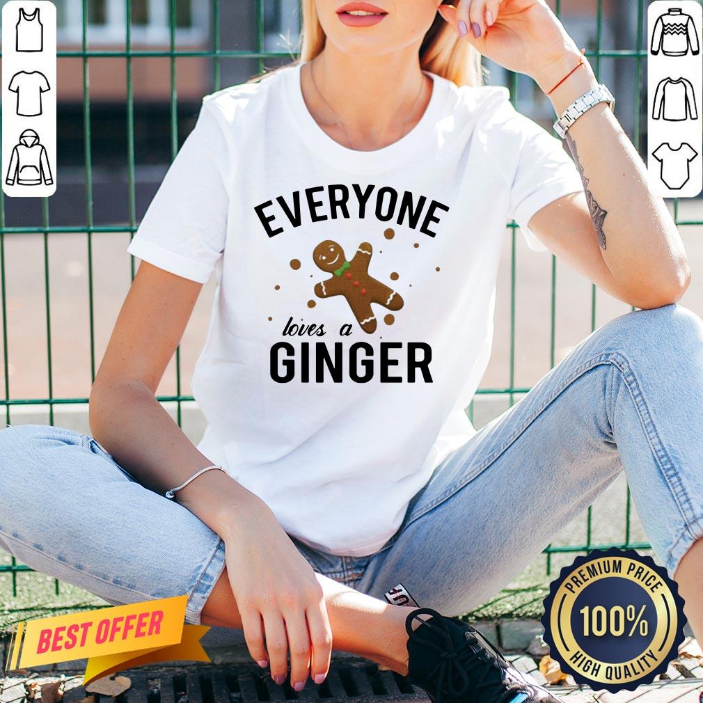 Nice Everyone Loves A Ginger Gingerbread Shirt