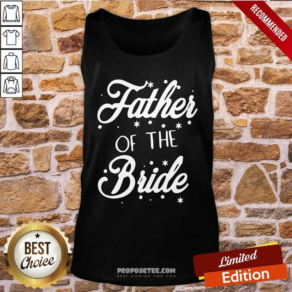Nice Father Of The Bride Shirt