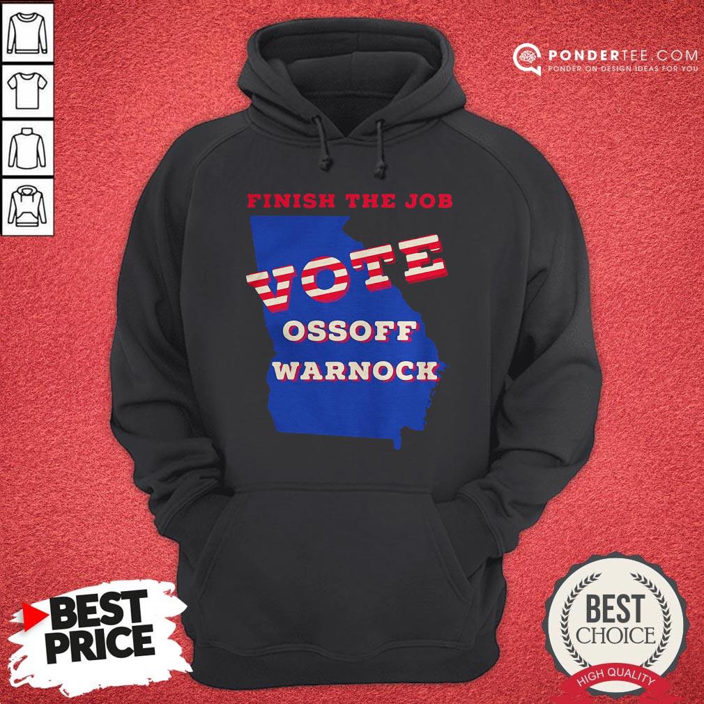 Nice Finish The Job Vote Ossoff Warnock America Shirt