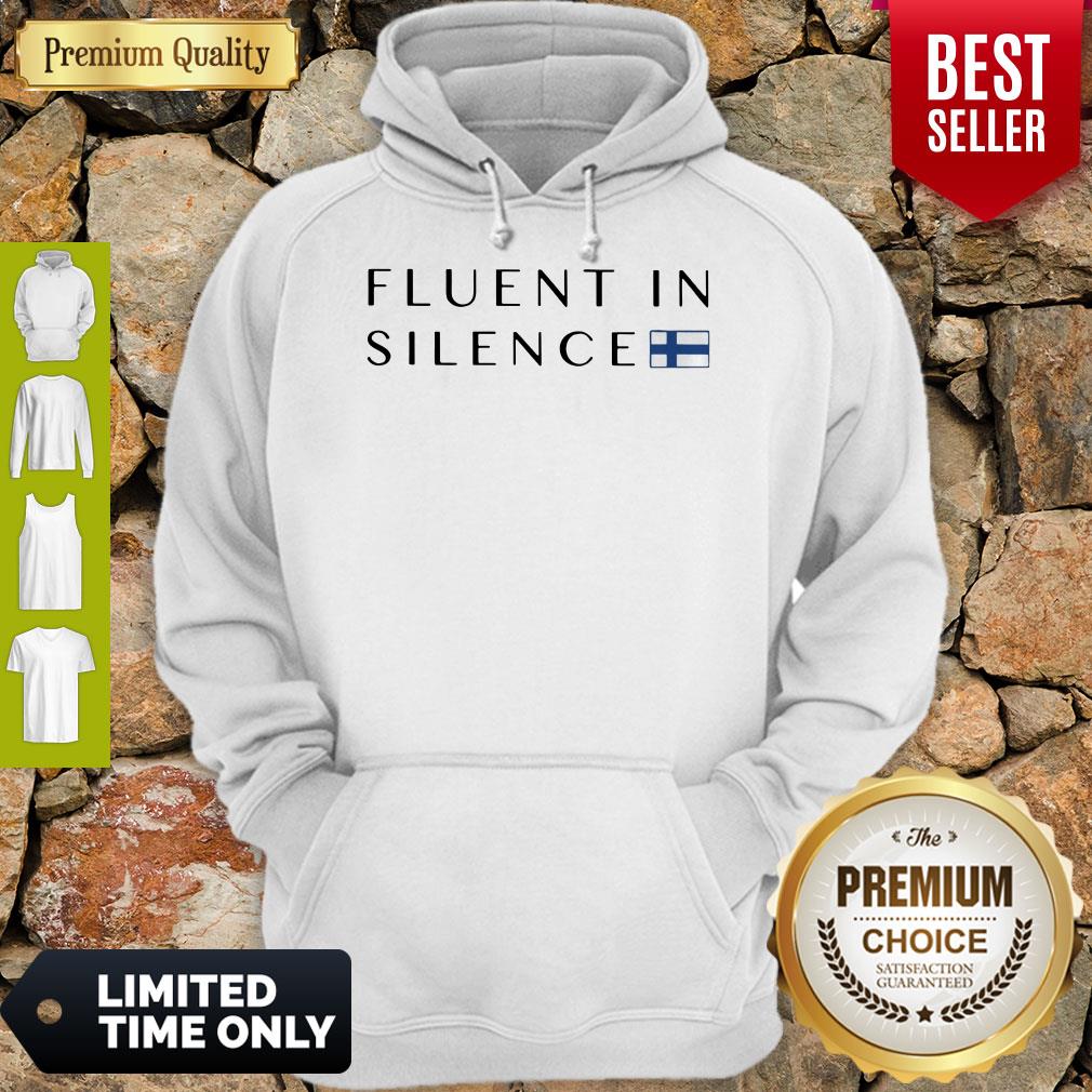 Nice Fluent In Silence Shirt