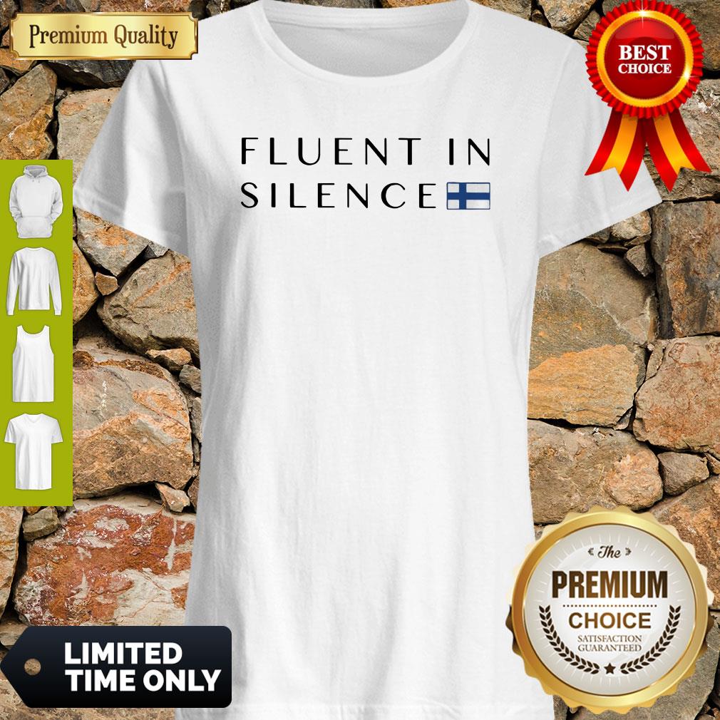 Nice Fluent In Silence Shirt