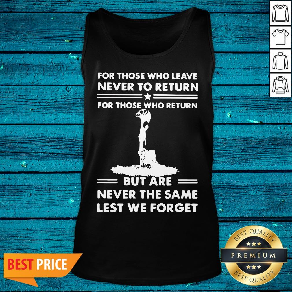 nice-for-those-who-leave-never-to-return-for-those-who-return-but-are-never-the-same-lest-we-tank-top.jpg