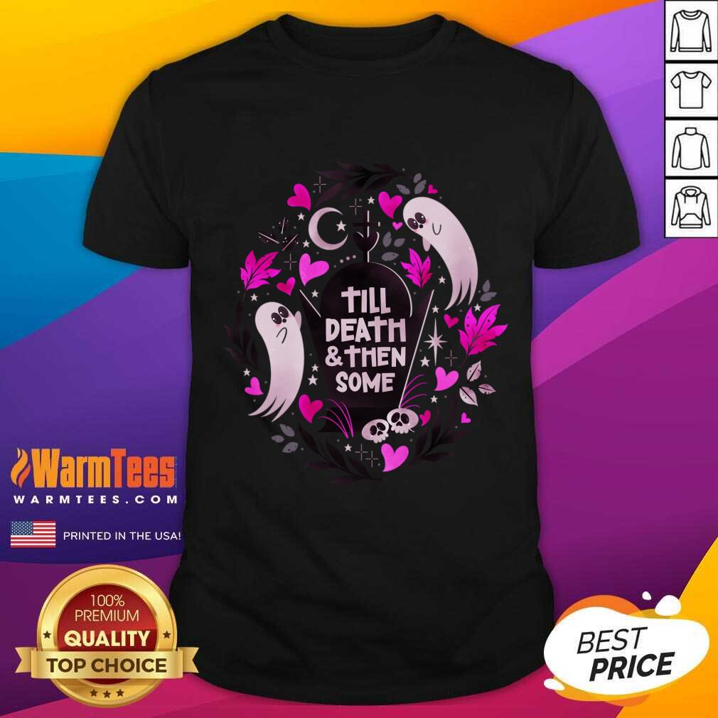 Nice Ghost Lovers Until Death And Then Some Shirt