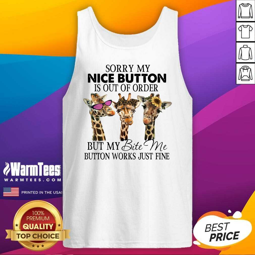 nice-giraffe-sorry-my-nice-button-is-out-of-order-but-my-bite-me-btank-top.jpg