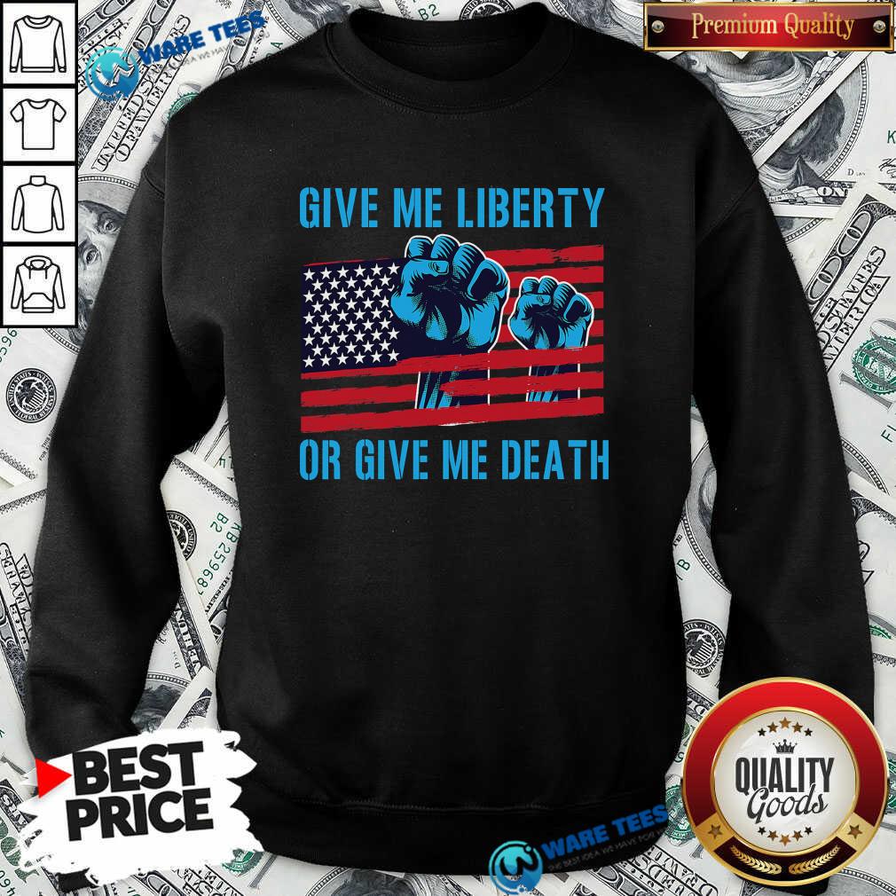 Nice Give Me Liberty Or Give Me Death Patriotic Anti Lockdown Usa Flag Shirt