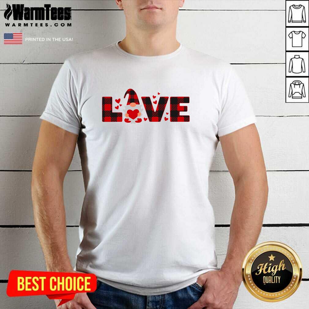 Nice Gnome Love Valentine Shirt