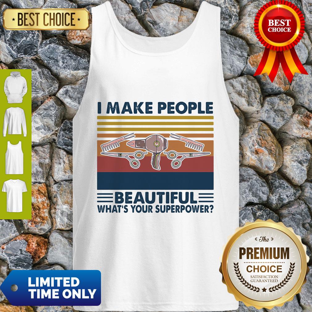 Nice Hairstyle I Make People Beautiful What's Your Superpower Vintage Shirt