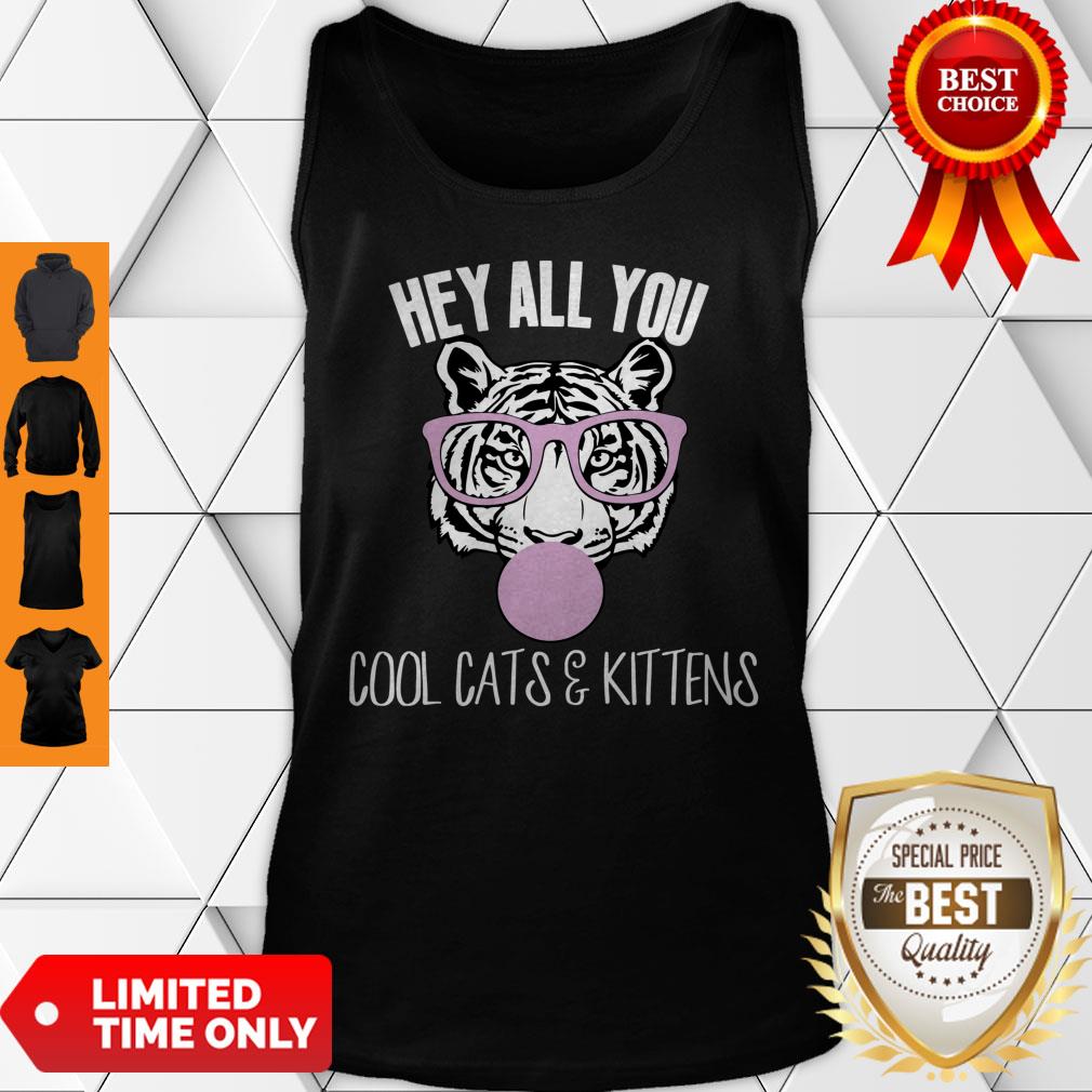 Nice Hey All You Cool Cats And Kittens Shirt