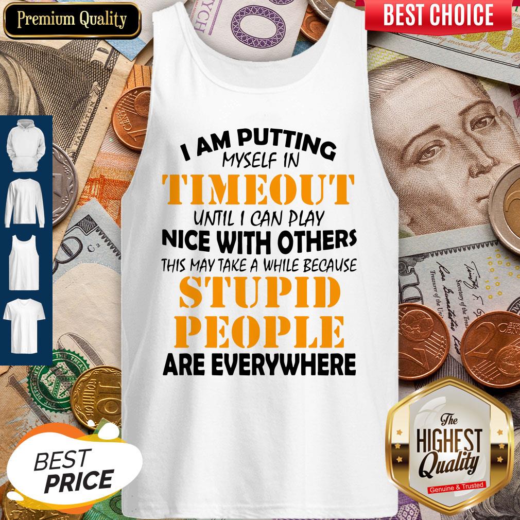 Nice I Am Putting Myself In Timeout Shirt