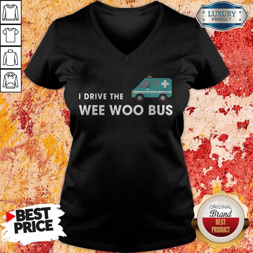 Nice I Drive The Wee Woo Bus Shirt