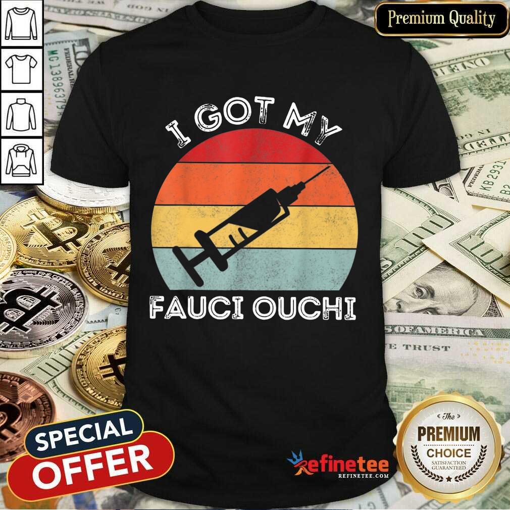 Nice I Got My Fauci Ouchi Vintage Shirt