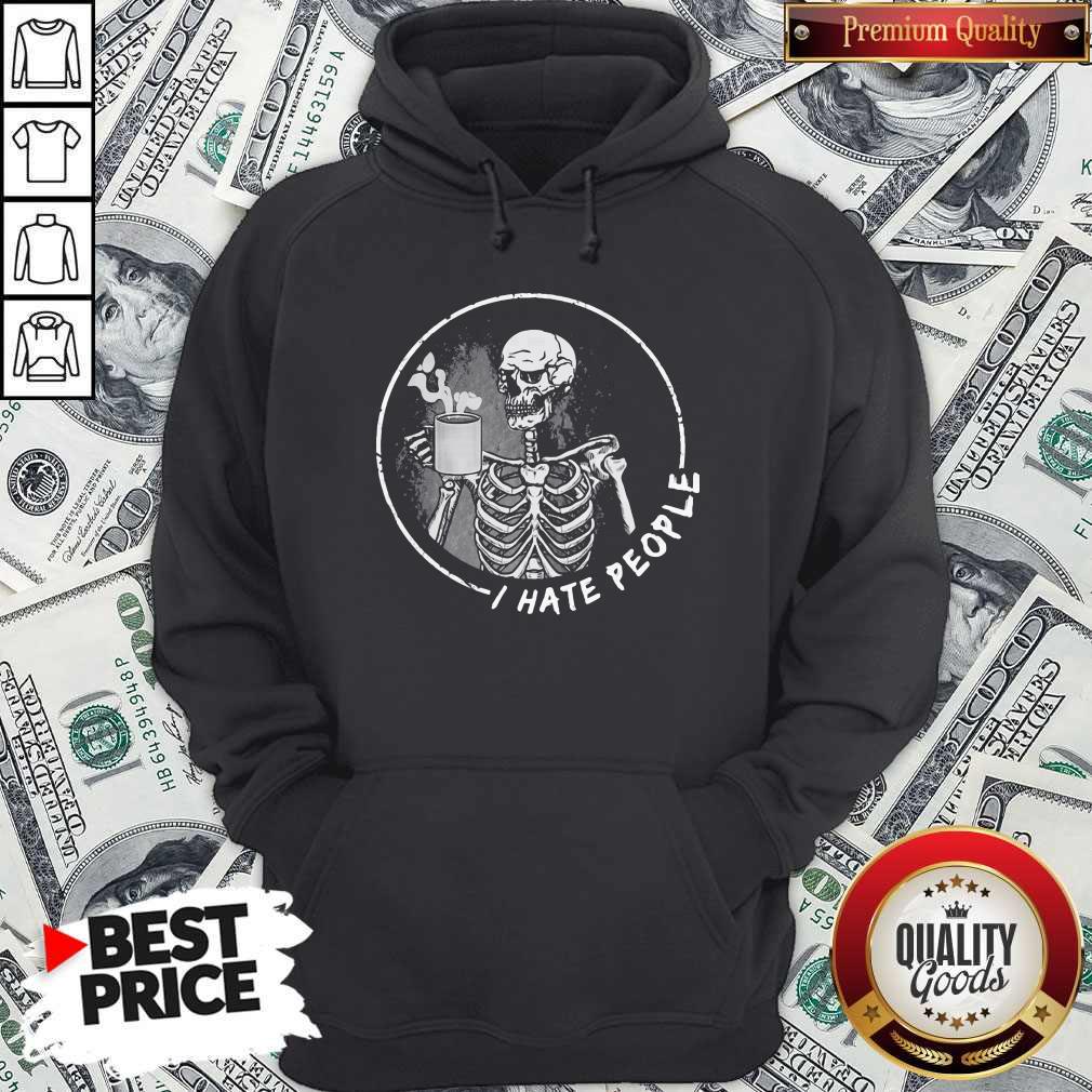 Nice I Hate People Skull Drink Tea Shirt