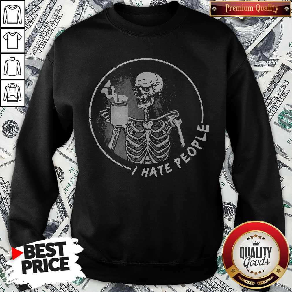 Nice I Hate People Skull Drink Tea Shirt