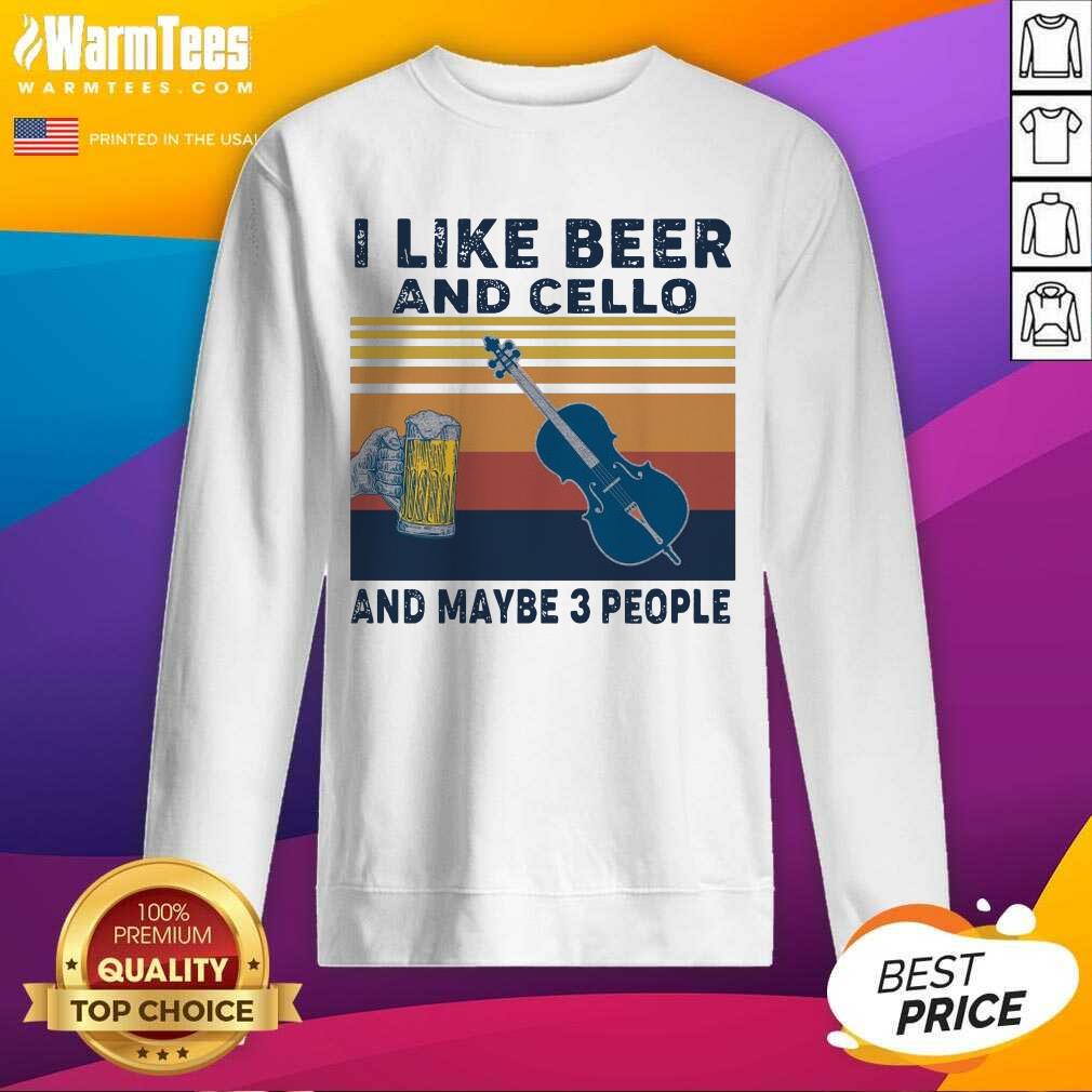 Nice I Like Beer And Cello And Maybe 3 People 2021 Vintage Shirt