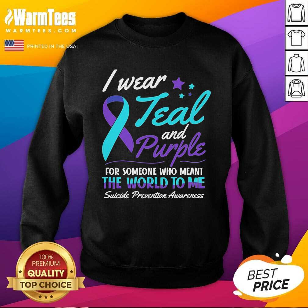 Nice I Wear Teal And Purple Suicide Awareness Shirt