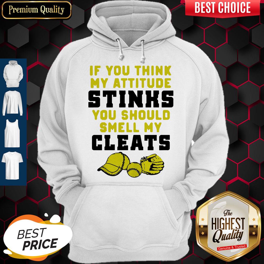 Nice If You Think My Attitude Stinks You Should Smell My Cleats Sport Shirt