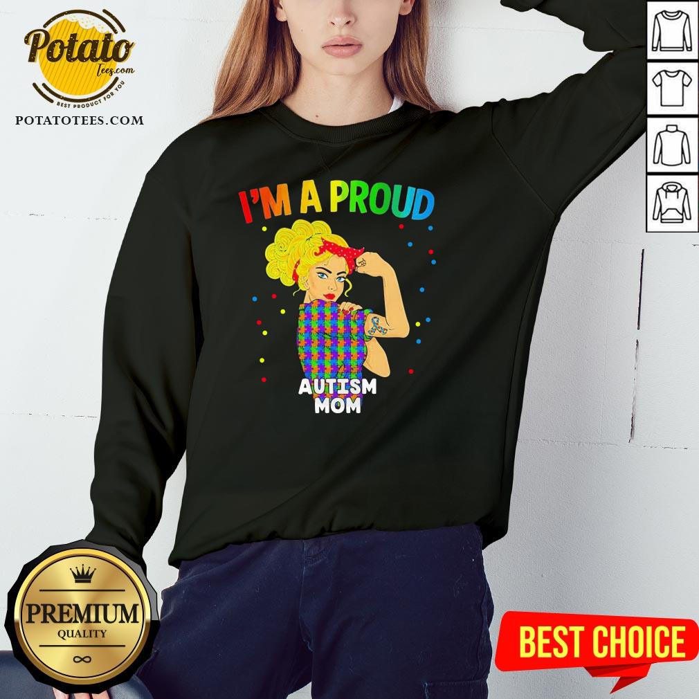 Nice Im A Proud Autism Mom Shirt