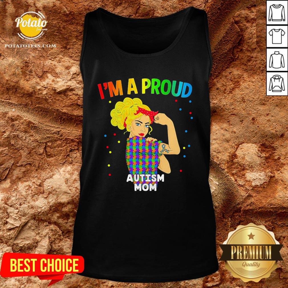 Nice Im A Proud Autism Mom Shirt