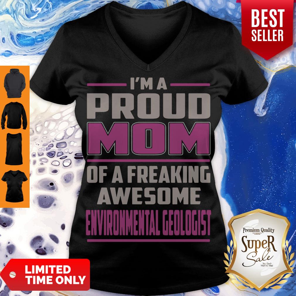 Nice I'm A Proud Mom Of A Freaking Awesome Environmental Geologist Shirt