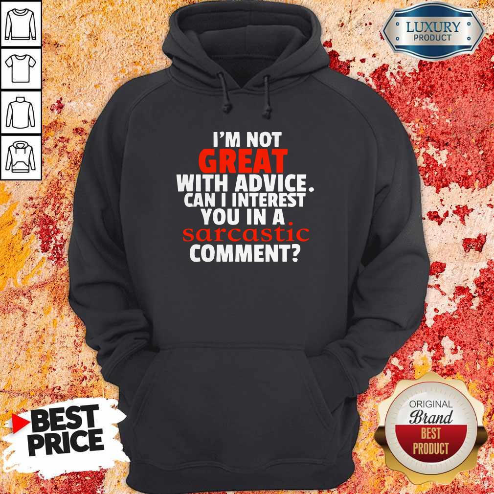 Nice Im Not Great With Advice Shirt