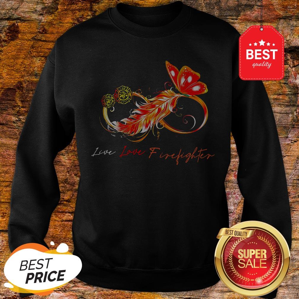 Nice Infinity Butterfly Live Love Firefighter Shirt
