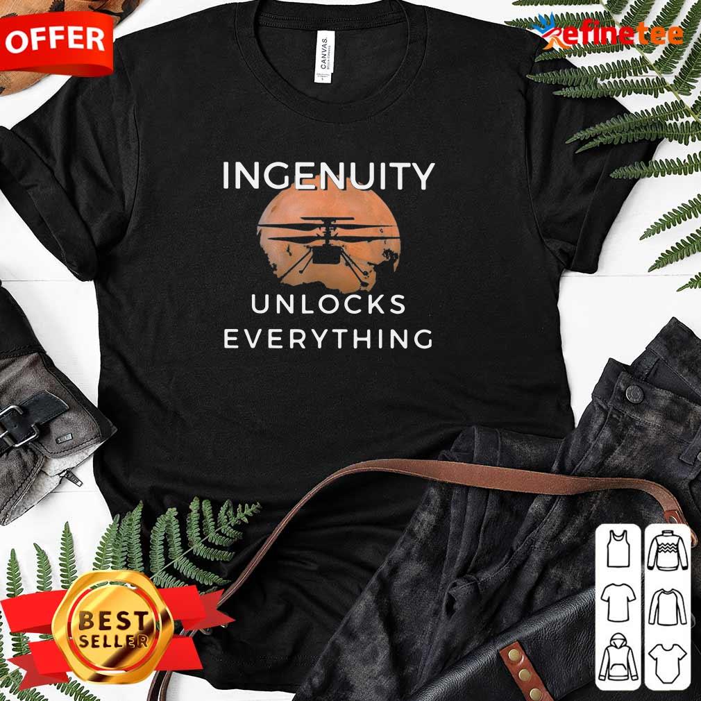 Nice Ingenuity Unlocks Everything Perseverance Rover Nasa Shirt