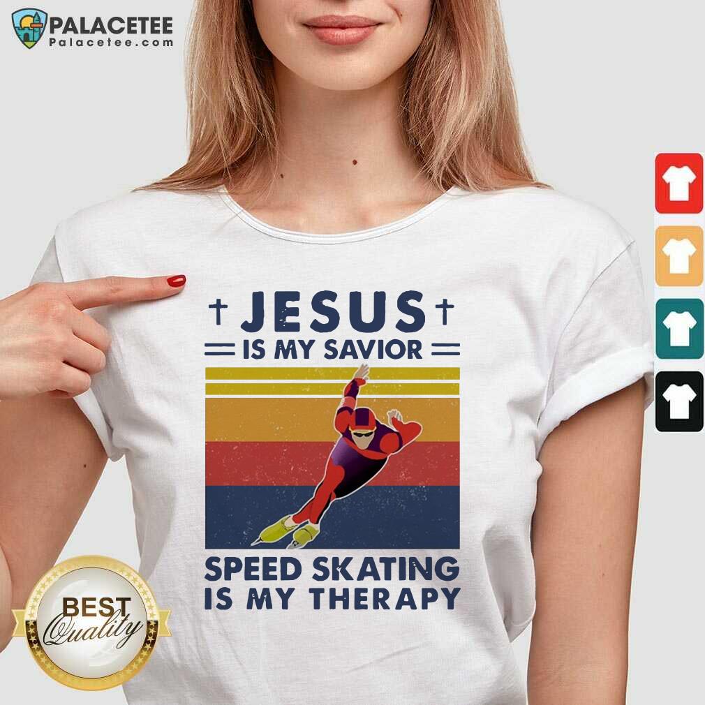 Nice Jesus Is My Savior Speed Skating Is My Therapy Vintage Shirt