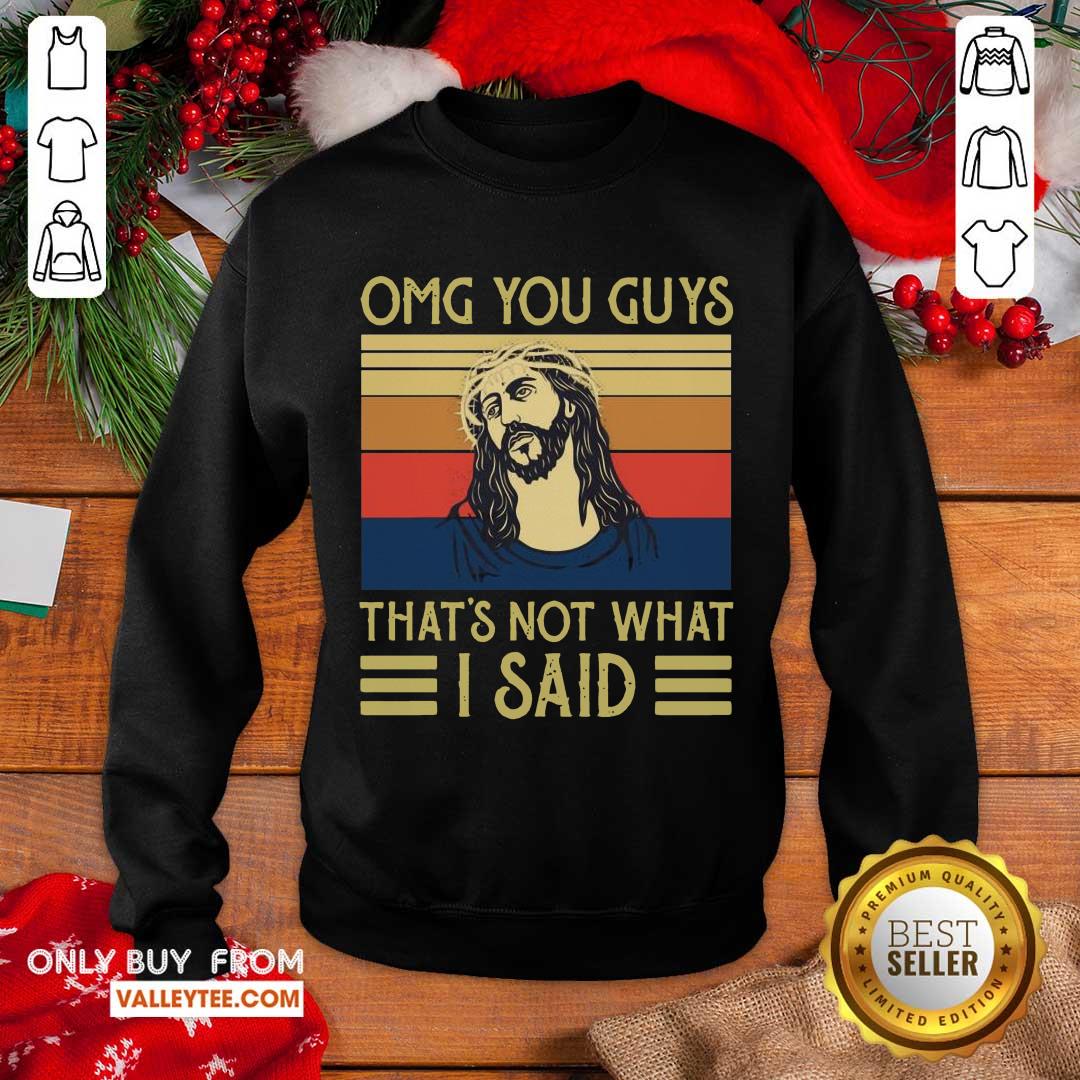 Nice Jesus Omg You Guys Thats Not What I Said Vintage Retro Shirt