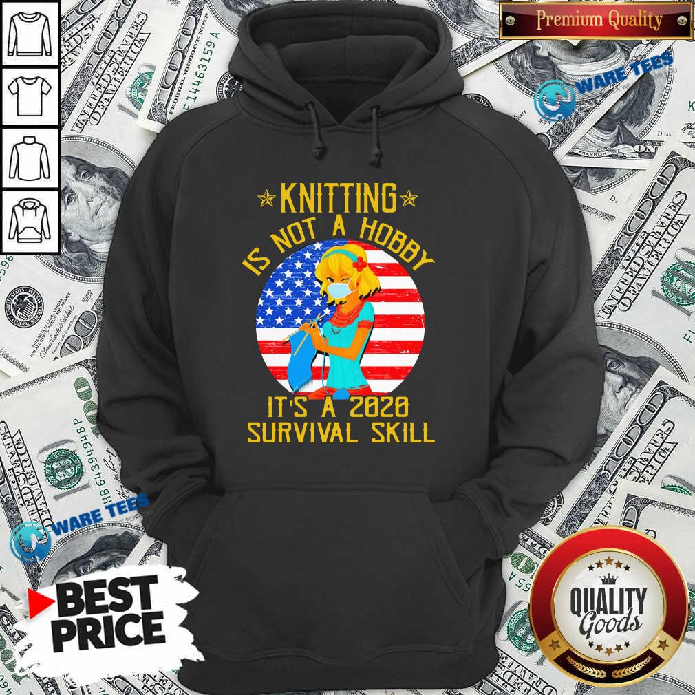 nice-knitting-is-not-hobby-its-a-2020-survival-skill-american-flag-veteran-hoodie.jpg