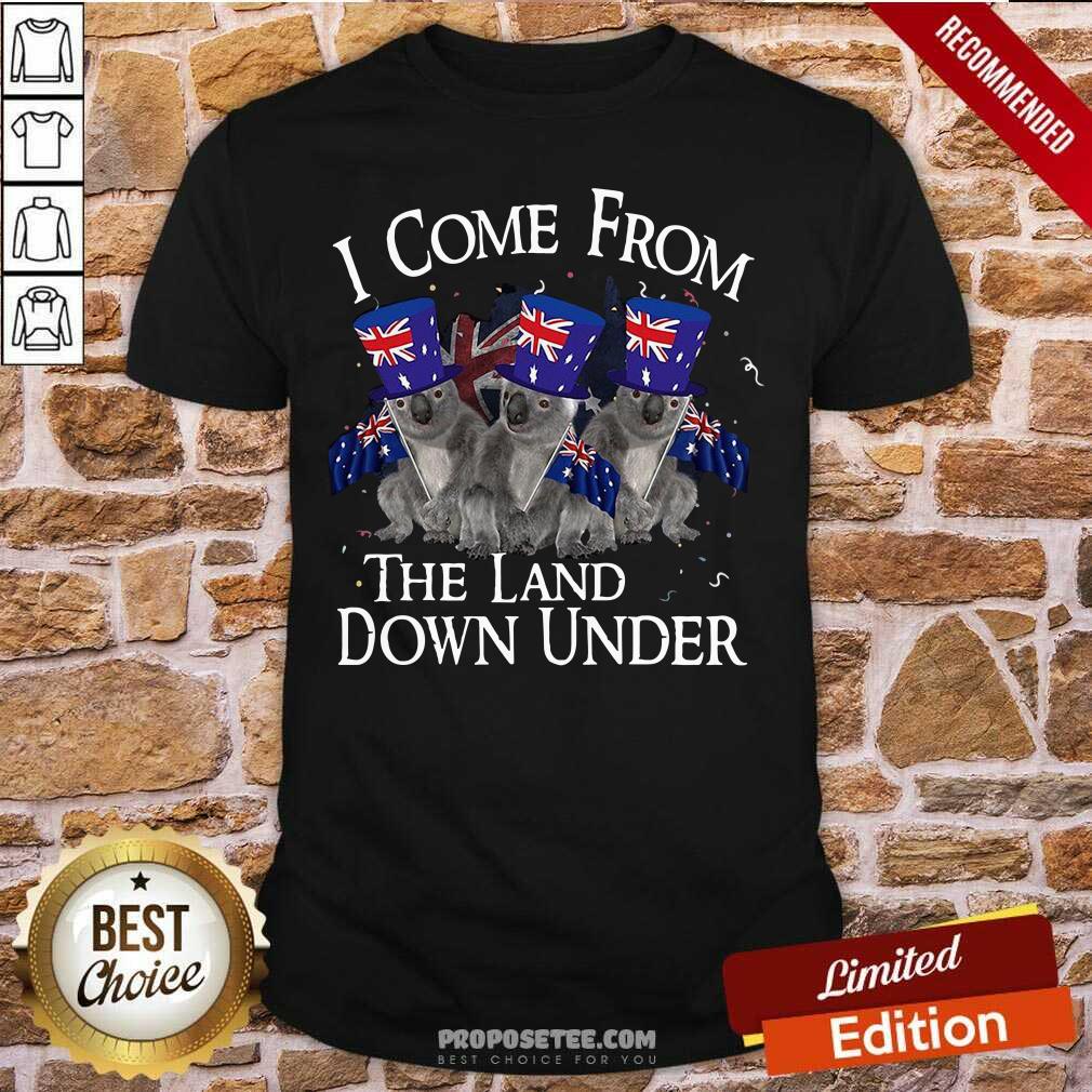 Nice Koala I Come From The Land Down Under Shirt