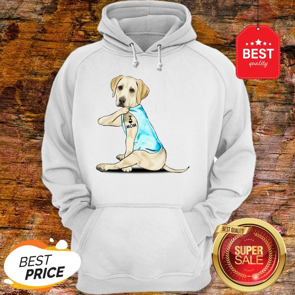 Nice Labrador Retriever I Love Mom Tattoos Shirt