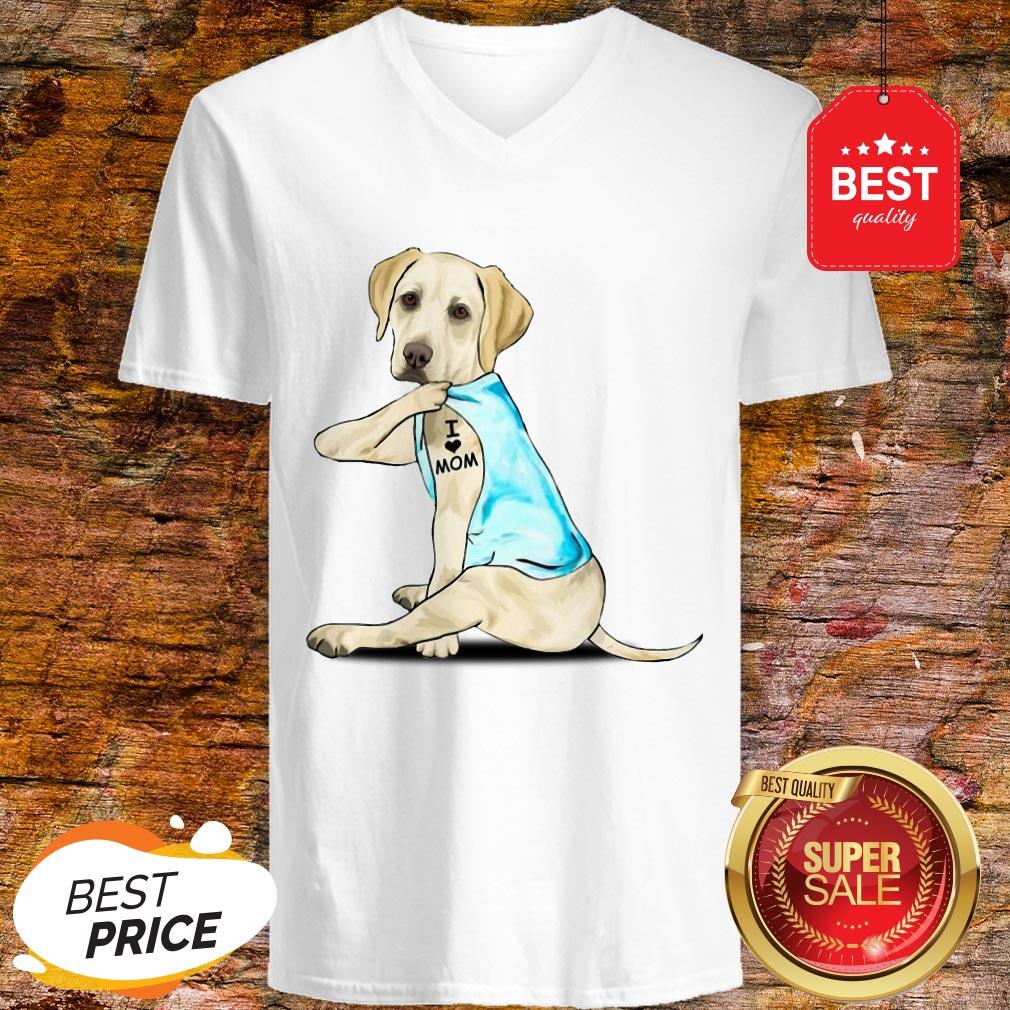 Nice Labrador Retriever I Love Mom Tattoos Shirt