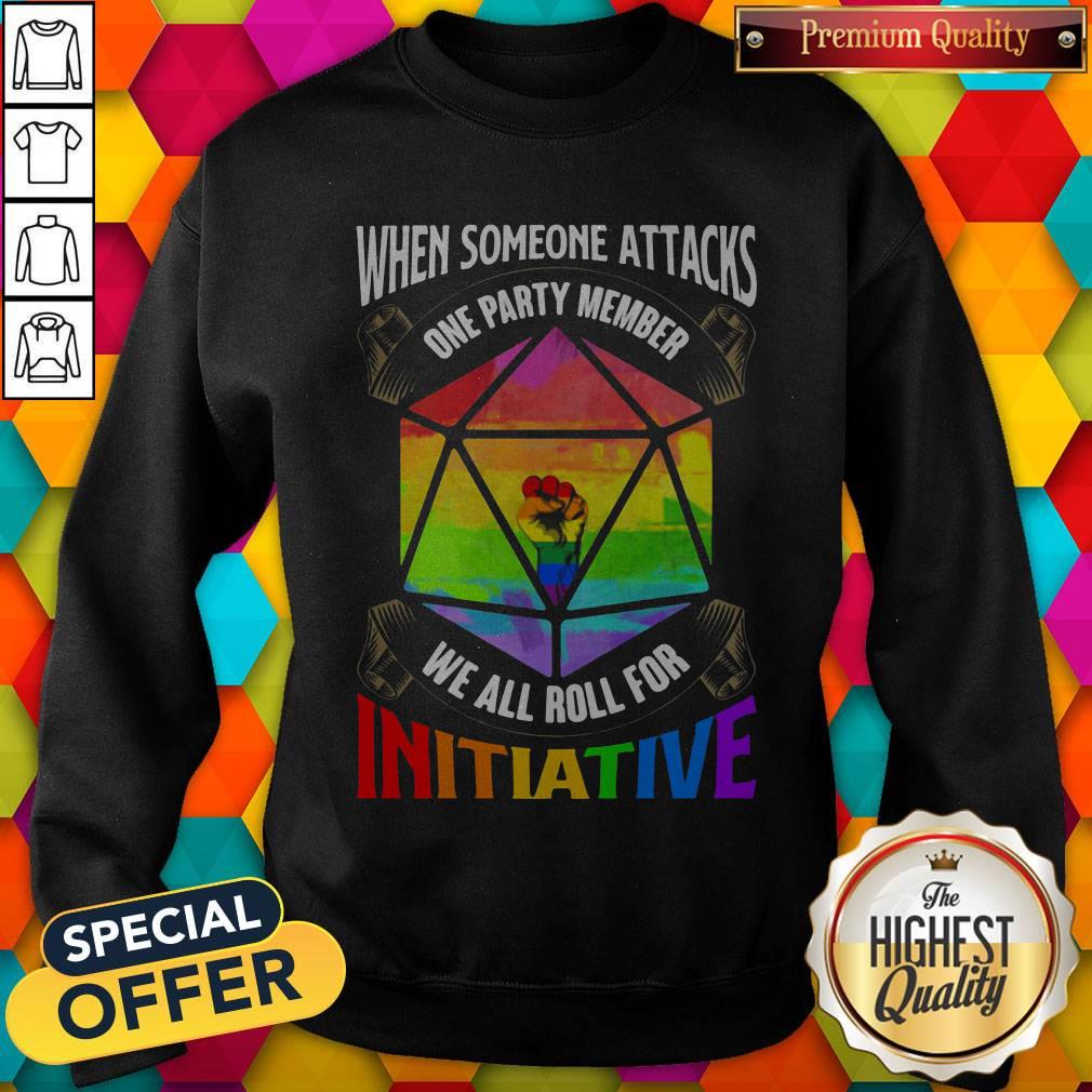 nice-lgbt-when-someone-attacks-one-party-member-we-all-roll-for-initiative-sweatshirt.jpg