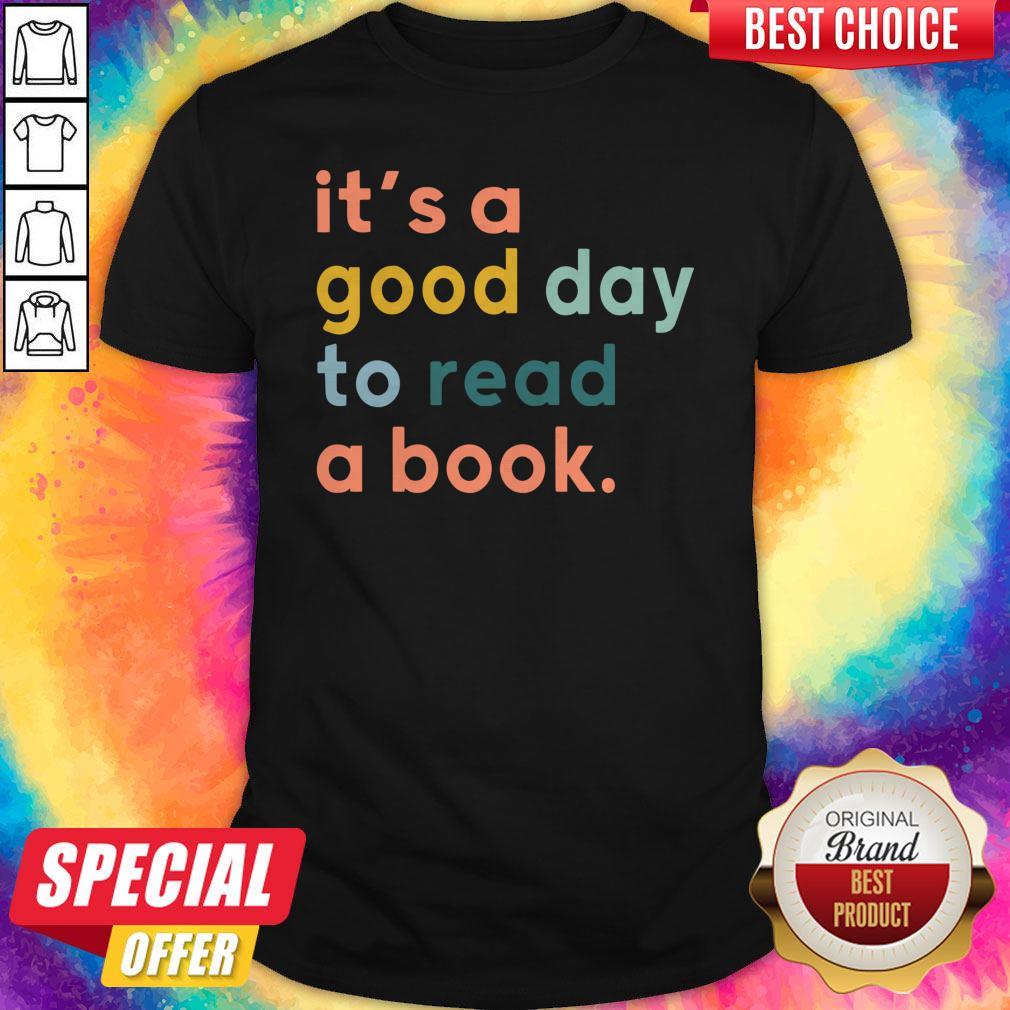 Nice Librarian It's A Good Day To Read A Book Shirt