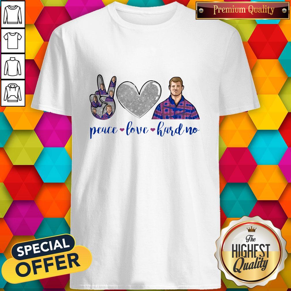 Nice Love Peace Hard No Shirt
