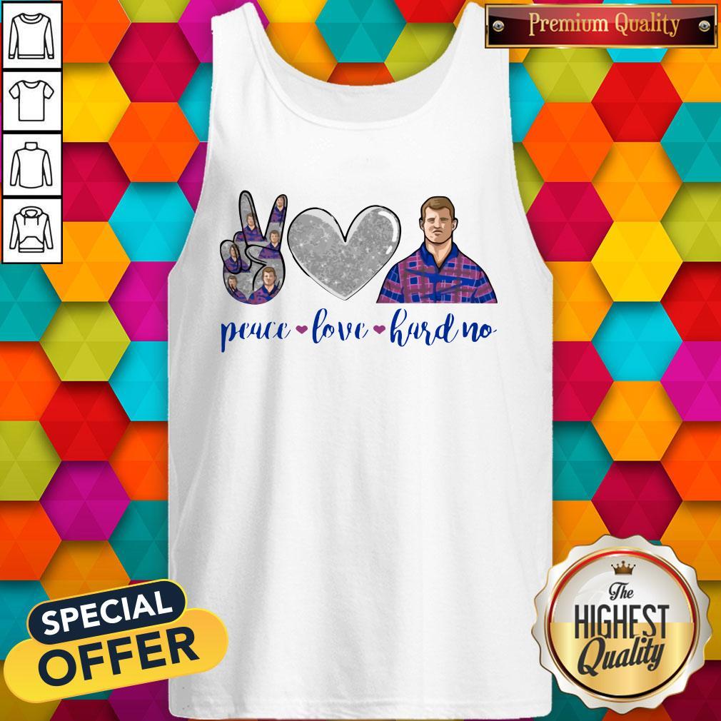 Nice Love Peace Hard No Shirt